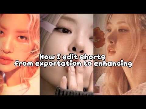 HOW I EDIT SHORTS FROM EXPORTATION TO ENHANCING 🫶🏻✨