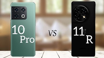 OnePlus 10 Pro  .VS.  OnePlus 11R