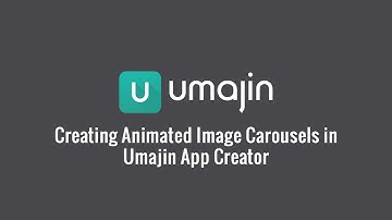 Creating Animated Image Carousels in Umajin App Creator