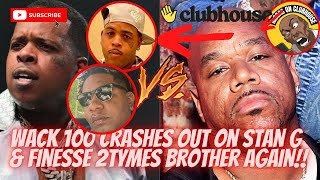[HEATED] Wack 100 Crashes Out On Stan G & Finesse 2Tymes Brother Again‼️R Ann B Disrespected⁉️🌪️🔥💨