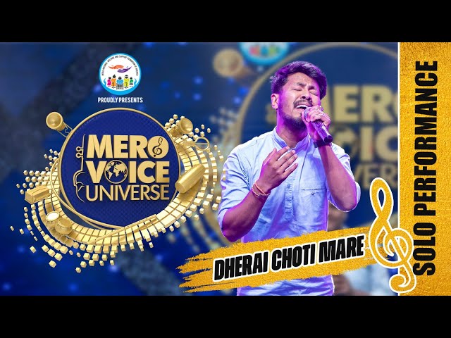 DHERAI CHOTI MARE || SAIRAJ KHATI  || SOLO PERFORMANCE || MERO VOICE UNIVERSE || class=