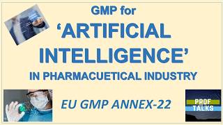 GMP for Artificial Intelligence - EU GMP Annex-22 | AI in Pharmaceutical Industry