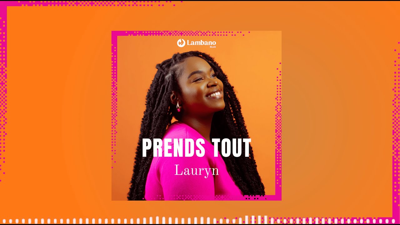 Lauryn - Prends tout ( Lyrics)
