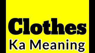 Clothes ka meaning kya hai | Clothes synonym words in english | Clothes ka Synonyms in english