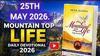 25TH MAY 2026.MOUNTAIN TOP LIFE DAILY DEVOTIONAL #dailydevotionals #mfmprayers #theundilutedwordtv 