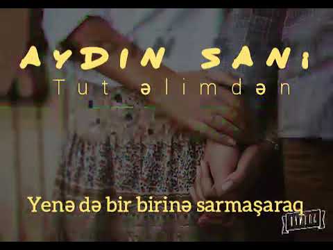 Aydın Sani - Tut əlimdən (Whatsapp üçün)