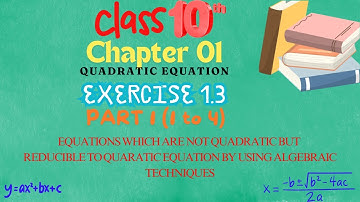 Class 10 Math|Chapter 1| Quadratic Equation|Ex # 1.3|Part 1|Equations Reducible to quadratic form