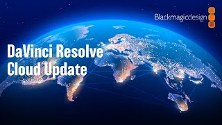 DaVinci Resolve Cloud Update @BlackmagicDesignOfficial