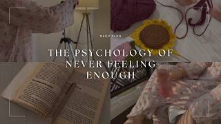 Daily Vlog & Psychologist Reflections | The Psychology of Feeling Like You’re Not Enough