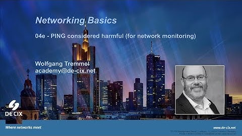 Networking Basics: 04e PING considered harmful (for network monitoring)