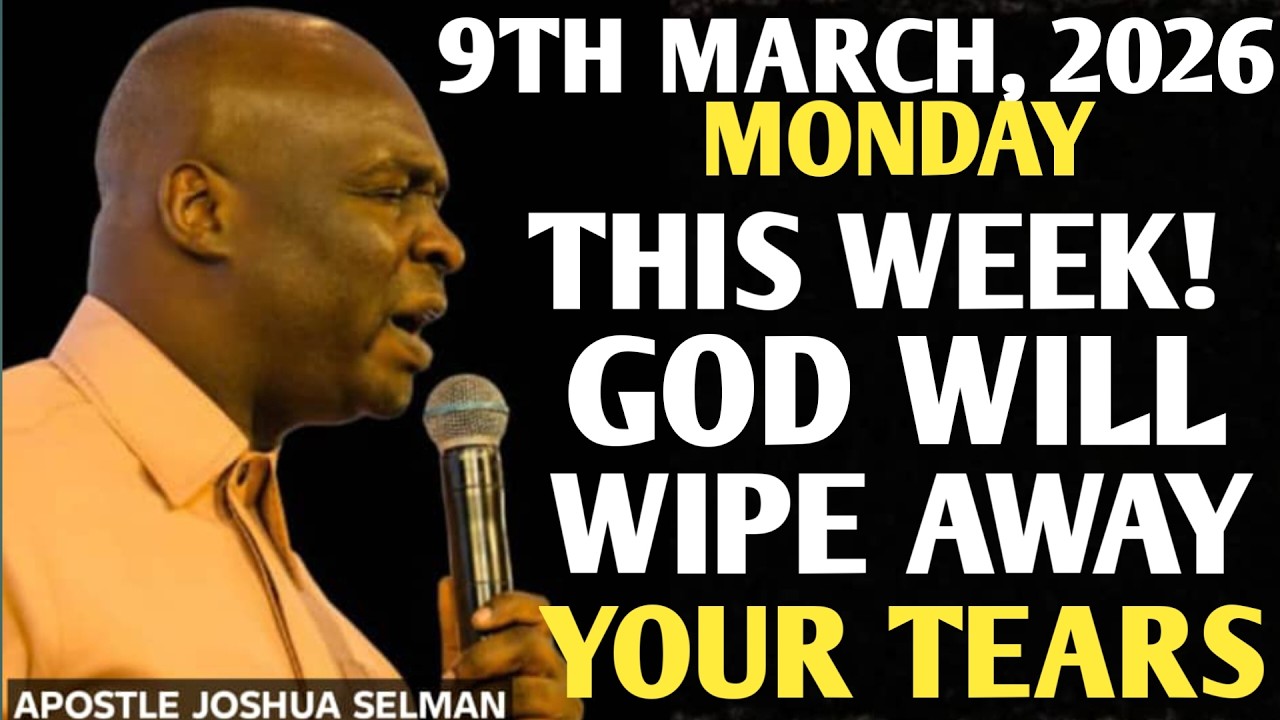 [MONDAY, 9TH FEBRUARY 2026] THIS WEEK | GOD WILL WIPE AWAY YOUR TEARS || APOSTLE JOSHUA SELMAN