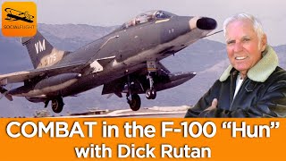 COMBAT in the F100 'Hun' with the Legendary Dick Rutan!