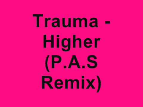 Trauma - Higher (PAS Remix)