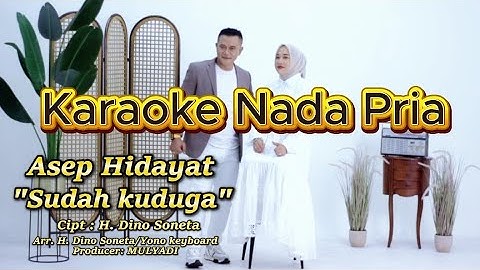 KARAOKE NADA PRIA, SUDAH KU DUGA,  Asep Hidayat