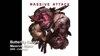 Massive Attack - Butterfly Caught [2006 Collected]
