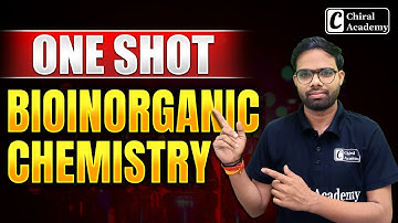 Bioinorganic Chemistry - One Shot  | CSIR NET DEC 2025, GATE & IIT JAM 2026 | Chiral Academy