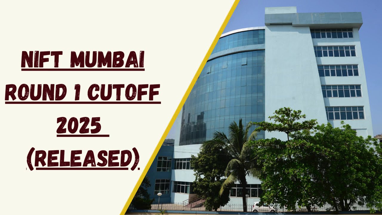 NIFT Mumbai Cutoff 2025 Round 1 Released | Course & Category Wise Closing Ranks