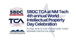 SBDC TCA at NM Tech 4th annual World Intellectual Property Day Celebration 04/26/2024