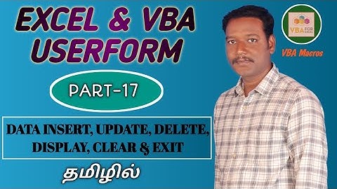 PART 17 - USERFORM DATA INSERT, UPDATE, DELETE, DISPLAY, CLEAR & EXIT (TAMIL) | Kallanai YT