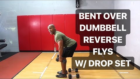 HOW TO DO BENT OVER DUMBBELL REVERSE FLYS W/ DROP SET?