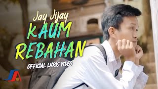 Jay Jijay - Kaum Rebahan