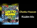 Ghetto Heaven Riddim Mix (2019)