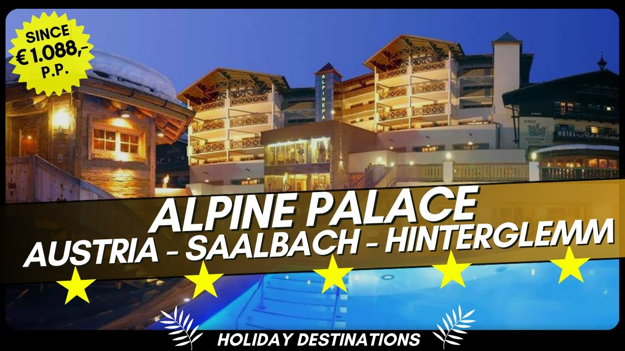 Alpine Palace ⭐⭐⭐⭐⭐ Luxury Ski & Spa Hotel Austria 2025