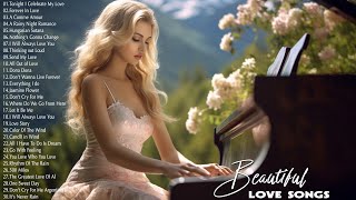 Romantic Piano Love Songs Ever - Sweet Love Songs Of All Time - Relaxing Instrumental Piano Music