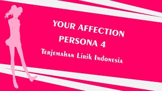 Your Affection - Persona 4 [ Terjemahan Lirik Indonesia ]