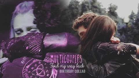 multicouples | find my way back (birthday collab #1)