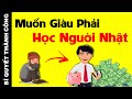 5 Bí Quyết Làm Giàu Giúp TIỀN ĐẺ RA TIỀN Của Người Nhật Mà Dân Việt Nam Biết Đến QUÁ MUỘN