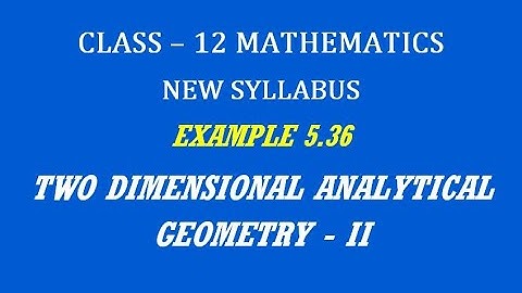 TN 12th Maths / Two Dimensional Analytical Geometry - II  / Example 5.36