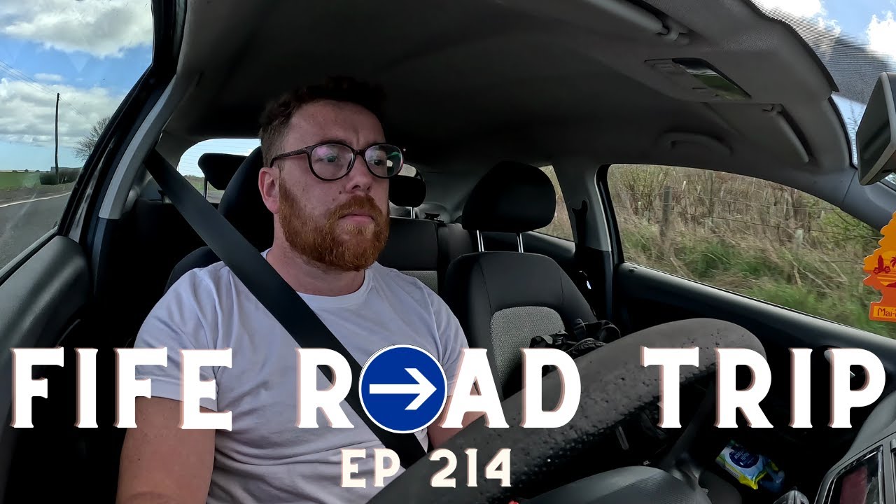 Episode 214 Fife Road Trip 🚙 YouTube