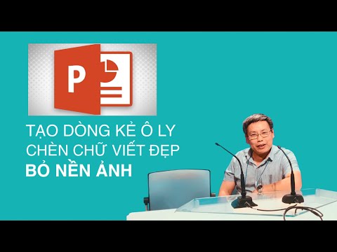 Video Powerpoint: Tạo kẻ ô ly, chèn chữ viết và bỏ nền bức... - youtube