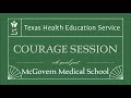 Courage Session with McGovern Medical School
