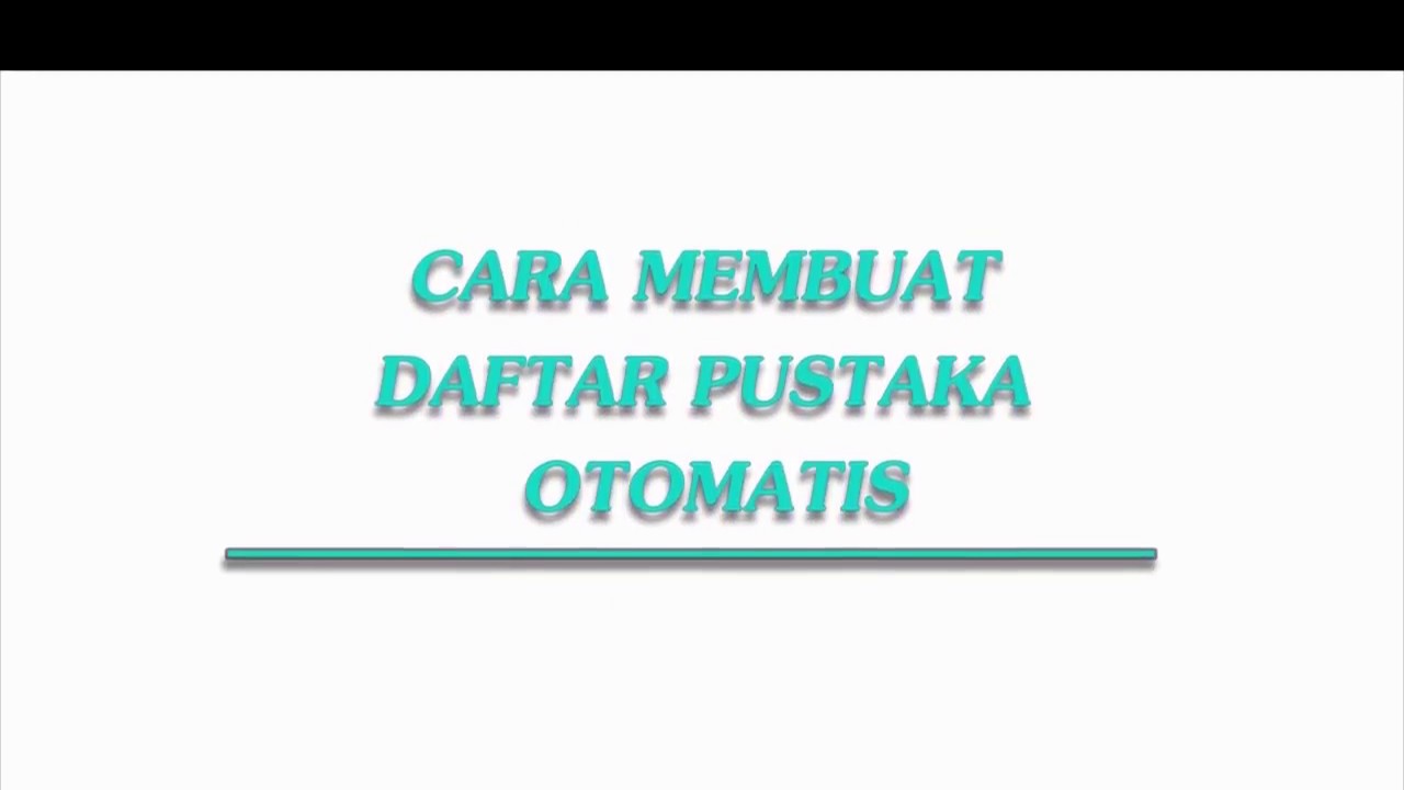Tutorial Membuat Daftar Isi Otomatis Dan Daftar Pustaka