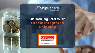 Maximize Your ROI with ShipConsole's Oracle Integration