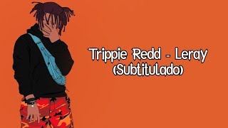 Trippie Redd • Leray ❪Subtitulado Español❫