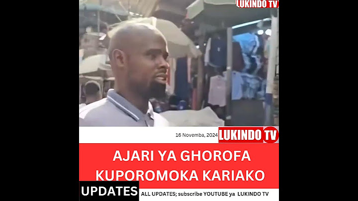 KARIAKOO LEO GHOROFA LAPOROMOKA NA KUWAFUNIKA WANANCHI.