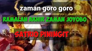 Zaman Goro Goro‼️Ramalan akhir zaman Joyoboyo Satrio piningit.