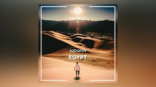 Jabarov - Egypt (Original Mix) | #Soulmatemusic