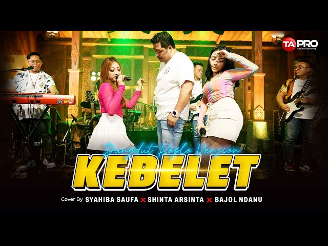 KEBELET - Syahiba Saufa Ft. Shinta Arshinta, Bajol Ndanu  (Official Dangdut Koplo) class=