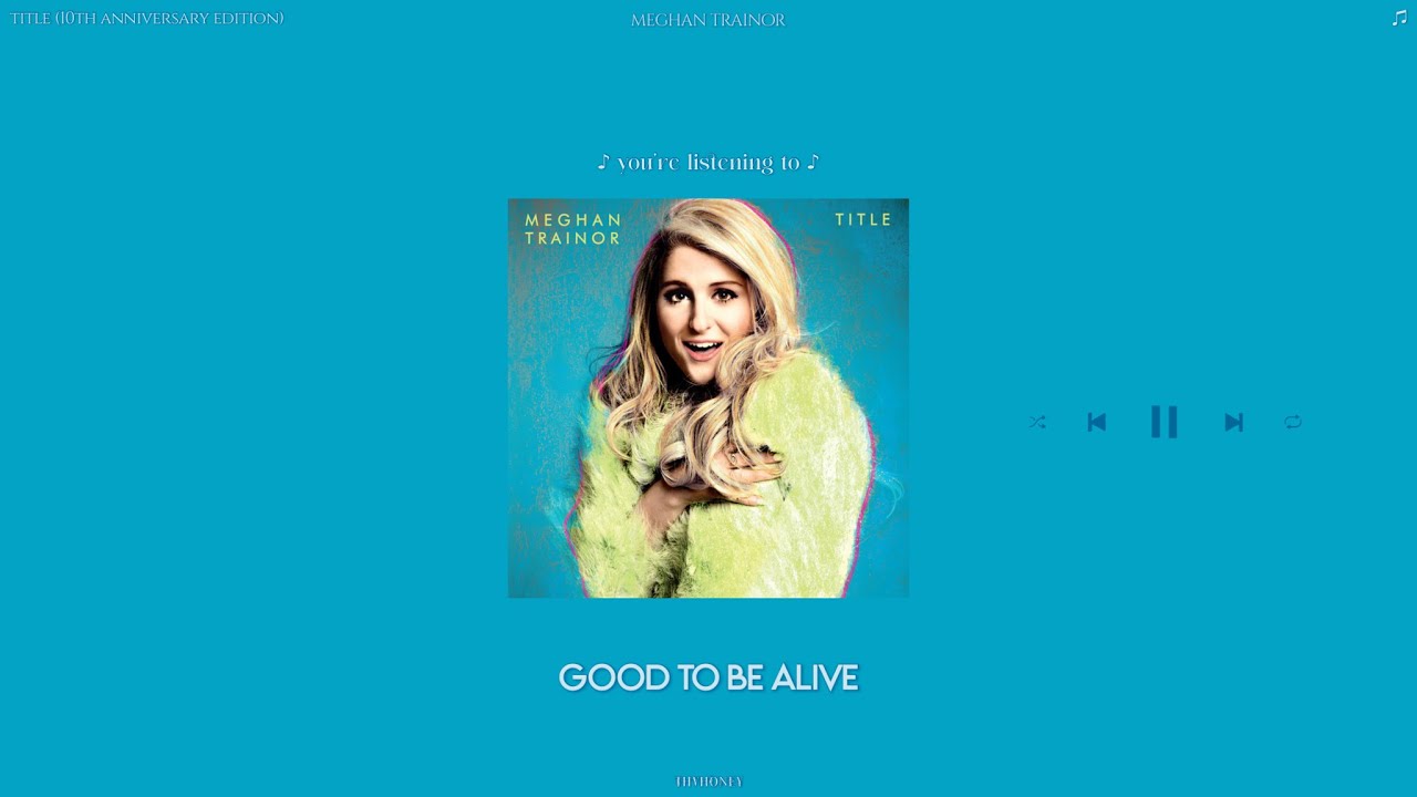 meghan trainor - good to be alive (slowed + reverb)