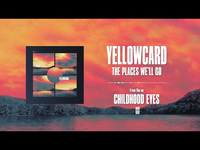 Yellowcard - The Places We'll Go