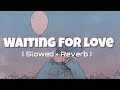 ЁЯШв Waiting For Love Avicii S L O W E D R E V E R B WAITING FOR LOVE Slowed Reverb Avicii ЁЯШв Waiting For Love Avicii S L O W E D R E V E R B WAITING FOR LOVE Slowed Reverb Avicii