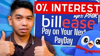BILLEASE BEST EVER MOVE - 0% Interest up to P50K - Pay on Your Next Payday!