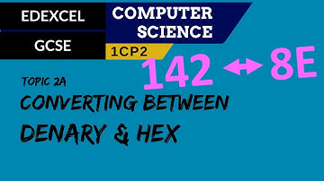 26. EDEXCEL GCSE (1CP2) Converting between denary and 2-digit hexadecimal