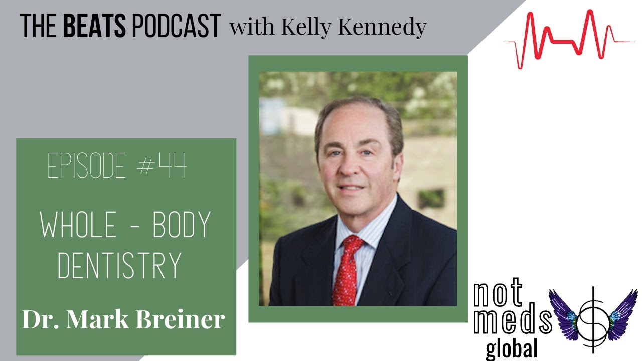 The Beats Ep. 44 Whole Body Dentistry with Dr. Mark Breiner YouTube