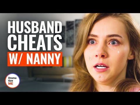 HUSBAND CHEATS W/ NANNY | @DramatizeMe