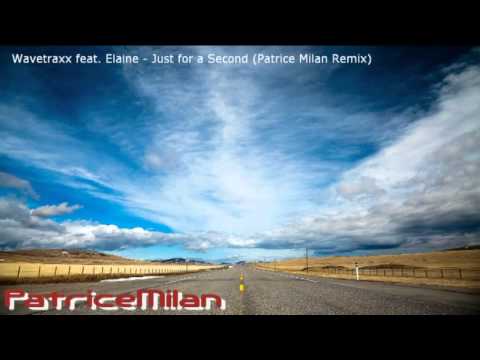 Wavetraxx feat. Elaine - Just for a Second (Patrice Milan Remix)